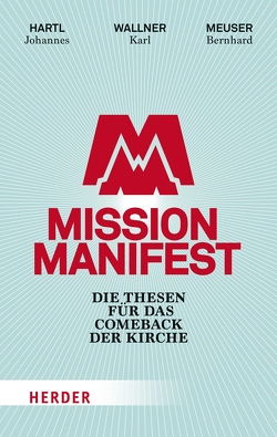 Mission Manifest von Hartl,  Johannes, Meuser,  Bernhard, Wallner,  Karl