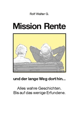 Mission Rente von G.,  Rolf Walter