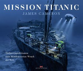 Mission Titanic von Cameron,  James