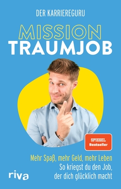 Mission Traumjob von Jost,  Tobias, Karriereguru,  Der