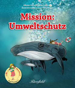 Mission: Umweltschutz von Pecorelli,  Alfonso, Scheidegger,  Pascal, Schneider,  Lisa