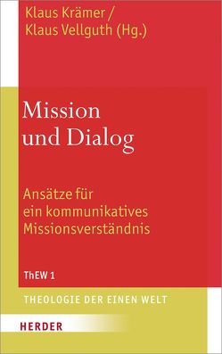 Mission und Dialog von Amaladoss,  Michael, Bitole,  Joseph Kato, D'Sa,  Francis X, Huhn,  Michael, Irarrázabal,  Diego, Kraemer,  Klaus, Louis,  Wendy, Maduku,  Ignace Ndongala, Mvumbi,  Frederic Ntedika, Nedumkallel,  Joseph, Pacheco,  Alexander P. Zatyrka, Quevedo,  Orlando, Rethmann,  Albert-Peter, Rutechura,  Pius, Sanon,  Anselme Titianma, Schick,  Ludwig, Tebartz-van Elst,  Franz-Peter, Troll,  Christian, Vellguth,  Klaus, Vigil,  José M.