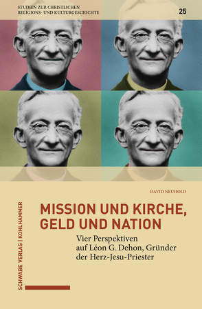 Mission und Kirche, Geld und Nation von Delgado,  Mariano, Leppin,  Volker, Neuhold,  David