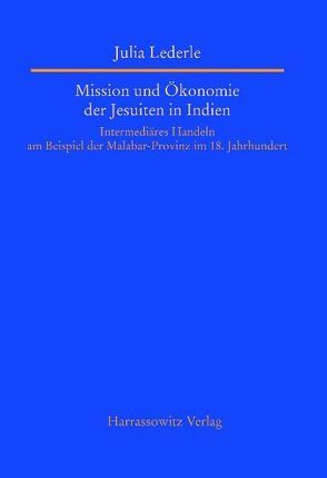 Mission und Ökonomie der Jesuiten in Indien von Lederle,  Julia