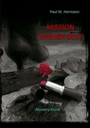 Mission Wiener Blut von Hermann,  Paul M.