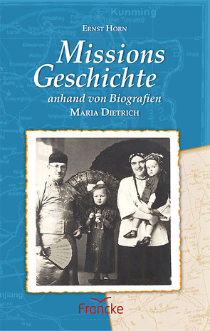 Missionsgeschichte anhand von Biografien von Horn,  Ernst