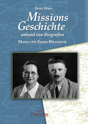 Missionsgeschichte anhand von Biografien von Horn,  Ernst