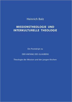 Missionstheologie und interkulturelle Theologie von Balz,  Heinrich