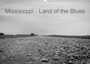 Mississippi, Land of the Blues (Wandkalender 2018 DIN A3 quer) von Dornieden,  Lothar