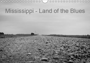 Mississippi, Land of the Blues (Wandkalender 2019 DIN A4 quer) von Dornieden,  Lothar