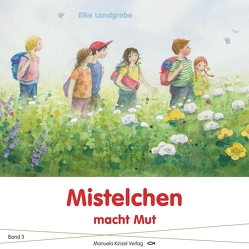 Mistelchen macht Mut von Drescher,  Daniela, Landgrebe,  Elke