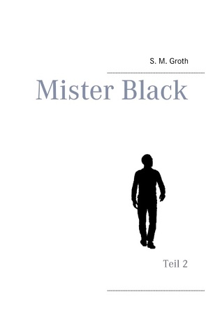Mister Black von Groth,  S. M.