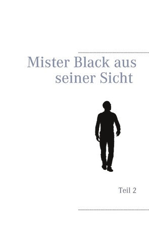 Mister Black aus seiner Sicht von Groth,  S. M.