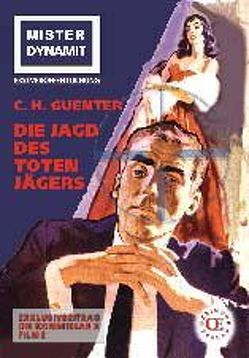 Mister Dynamit: Die Jagd des toten Jägers von Guenter,  C H