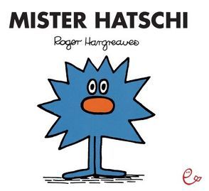 Mister Hatschi von Buchner,  Lisa, Hargreaves,  Roger