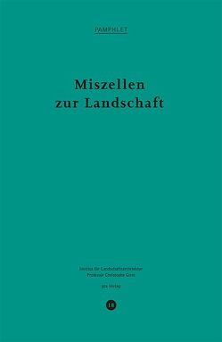 Miszellen zur Landschaft von Fischer,  Ludwig, Girot,  Christophe, Kahane,  Catharina, Kirchengast,  Albert, Klinger,  Cornelia, Schaefer,  Lothar, Schwarz,  Ulrich