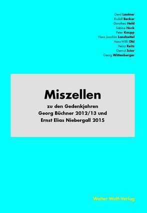 Miszellen von Becker,  Rudolf, Held,  Dorothea, Hock,  Dr. Sabine, Kaupp,  Prof. Dr. Peter, Landzettel,  Dr. med. Hans-Joachim, Lautner,  Prof. Dr. Gerd, Ohl,  Hans-Willi, Reitz,  Heinz, Scior,  Gernot, Wittenberger,  Georg