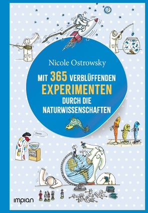 Mit 365 verblüffenden Experimenten durch die Naturwissenschaften von Ostrowsky,  Nicole