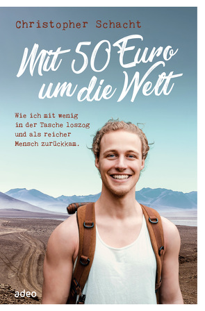 Mit 50 Euro um die Welt von Schacht,  Christopher