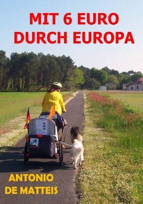 MIT 6 EURO DURCH EUROPA von De Matteis,  Antonio