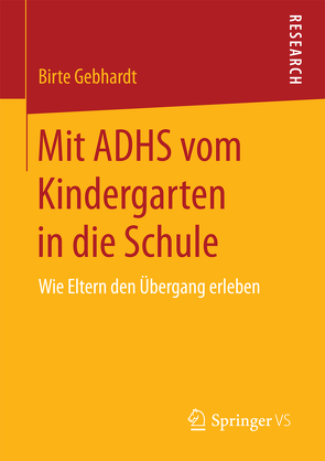 Mit ADHS vom Kindergarten in die Schule von Gebhardt,  Birte