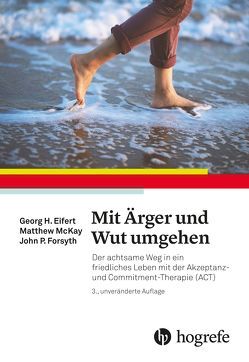 Mit Ärger und Wut umgehen von Eifert,  Georg H., Forsyth,  John P., McKay,  Matthew, Wengenroth,  Matthias