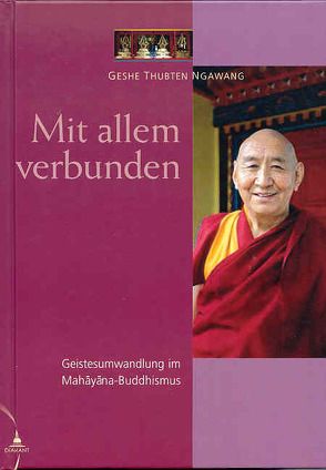 Mit allem verbunden von Ngawang,  Geshe Thubten