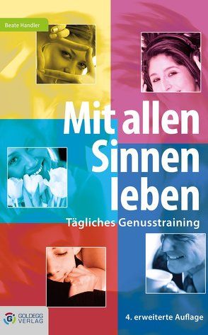 Mit allen Sinnen leben von Handler,  Beate