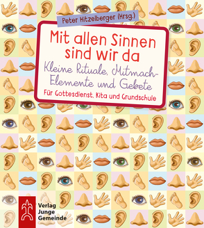 Mit allen Sinnen sind wir da von Hitzelberger,  Peter