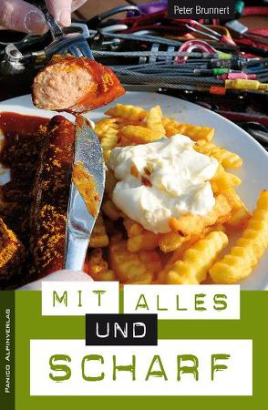 Mit alles und scharf von Brunnert,  Peter