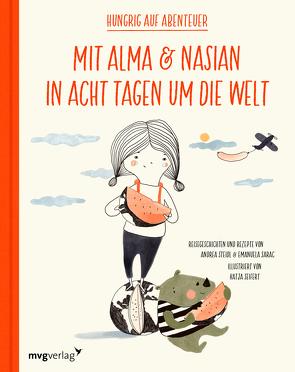 Mit Alma und Nasian in 8 Tagen um die Welt von Sarac,  Emanuela, Seifert,  Katja, Steidl,  Andrea