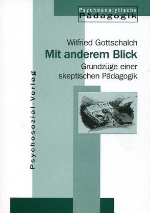 Mit anderem Blick von Gottschalch,  Wilfried