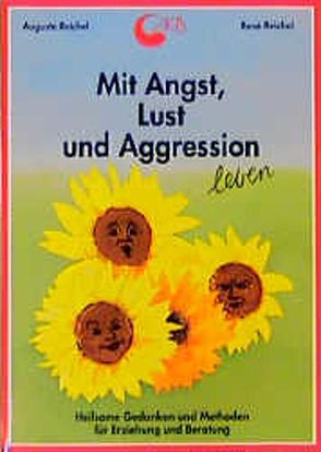 Mit Angst, Lust und Aggression leben von Reichel,  Auguste, Reichel,  René