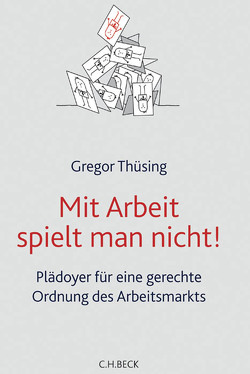 Mit Arbeit spielt man nicht! von Thüsing,  Gregor