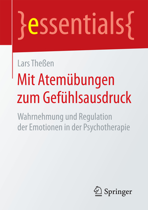 Mit Atemübungen zum Gefühlsausdruck von Theßen,  Lars