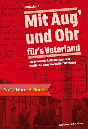 ‚Mit Aug’ und Ohr für’s Vaterland‘ von Schoch,  Juerg