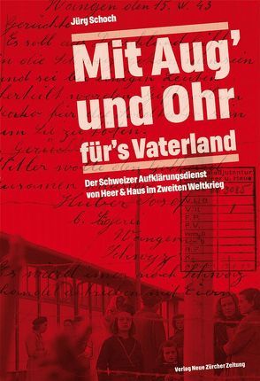 ‚Mit Aug’ und Ohr für’s Vaterland‘ von Schoch,  Juerg