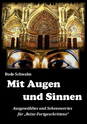 Mit Augen und Sinnen von Schwalm,  Bodo