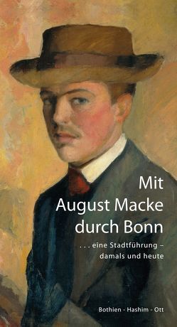 Mit August Macke durch Bonn von Ott,  Harald