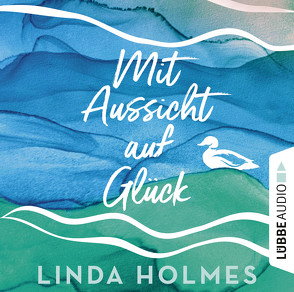 Mit Aussicht auf Glück von Holmes,  Linda, Kranefeld,  Alexandra, Veil,  Rebecca