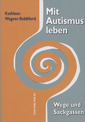 Mit Autismus leben von Wagner-Riddiford,  Kathleen