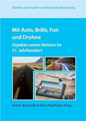 Mit Auto, Brille, Fon und Drohne. von Bauhuber,  Florian, Hopfinger,  Hans