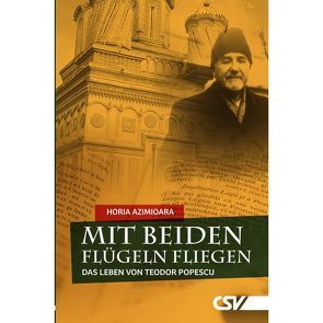 Mit beiden Flügeln fliegen von Azimioara,  Horia