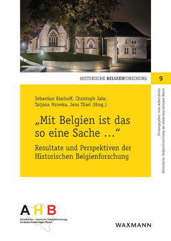 „Mit Belgien ist das so eine Sache …“ von Bischoff,  Sebastian, Jahr,  Christoph, Mrowka,  Tatjana, Thiel,  Jens