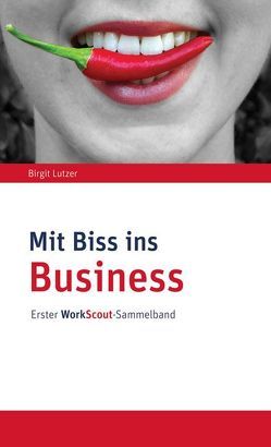 Mit Biss ins Business von Lutzer,  Birgit