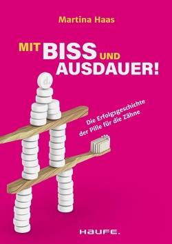 Mit Biss und Ausdauer! von Haas,  Martina