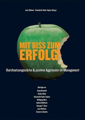 Mit Biss zum Erfolg! von Bischoff,  Sonja, Bolz,  Norbert, Bosshart,  David, Koller-Tejeiro,  Yolanda M, Merz,  Wolfgang, Mühlisch,  Sabine, Roos,  Georges T, Weidner,  Jens, Ziesche,  Susanne