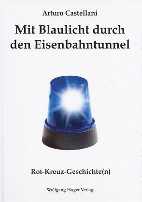 Mit Blaulicht durch den Eisenbahntunnel von Castellani,  Arturo