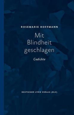 Mit Blindheit geschlagen von Hoffmann,  Rosemarie