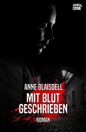 MIT BLUT GESCHRIEBEN von Blaisdell,  Anne, Dörge,  Christian